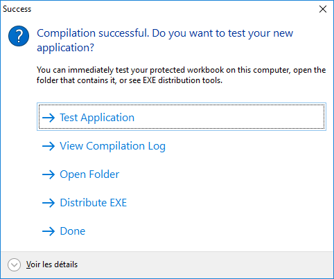 The dialog shown after a successful compilation: test the application, open its folder or distribute the EXE